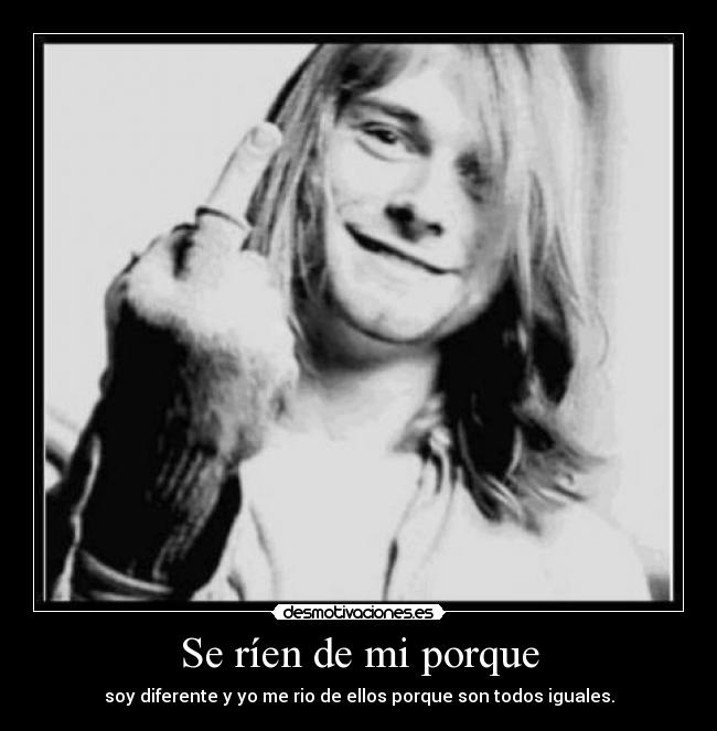 Se ríen de mi porque -