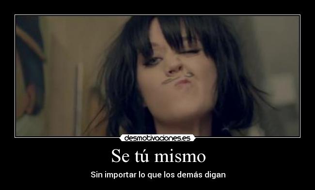 Se tú mismo -