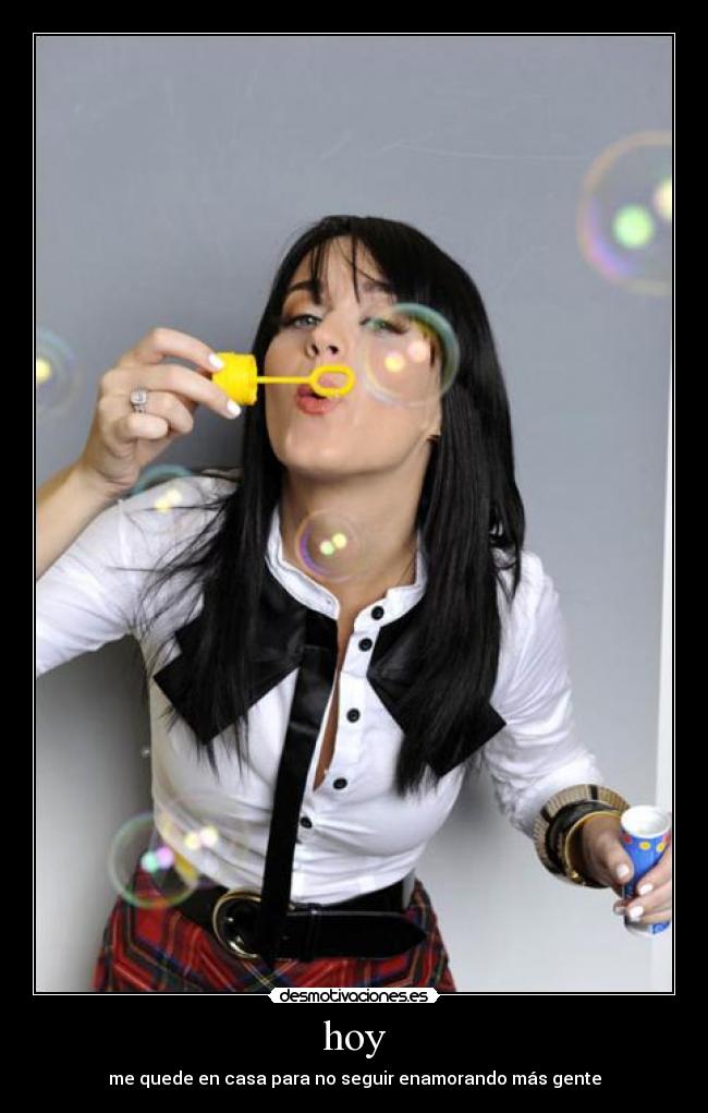 hoy - me quede en casa para no seguir enamorando más gente