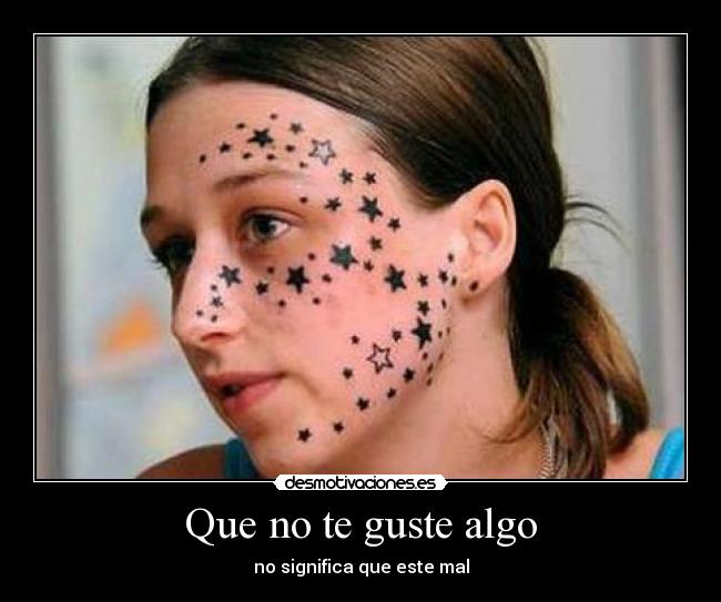 Que no te guste algo - no significa que este mal