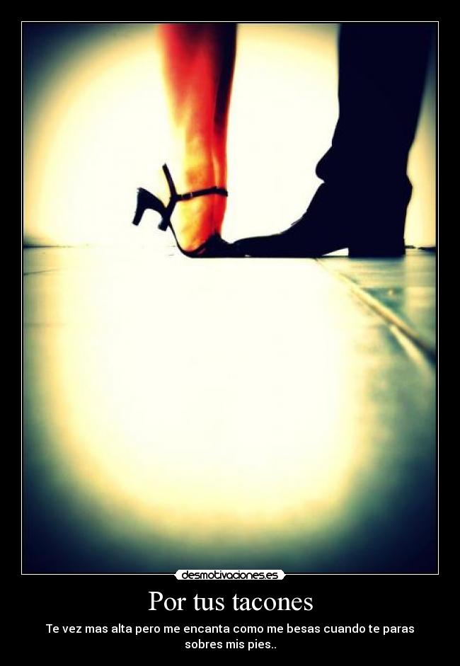 Por tus tacones -
