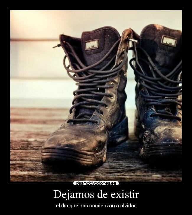 Dejamos de existir - el día que nos comienzan a olvidar.