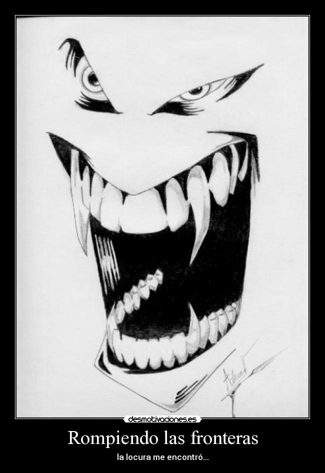 Rompiendo las fronteras - la locura me encontró...