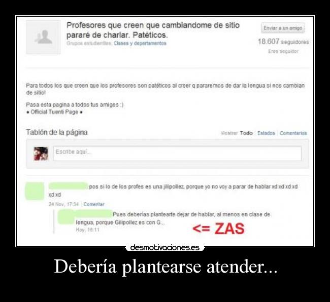 Debería plantearse atender... -