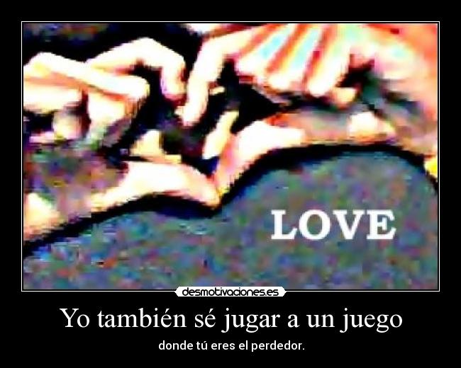 Yo también sé jugar a un juego - 