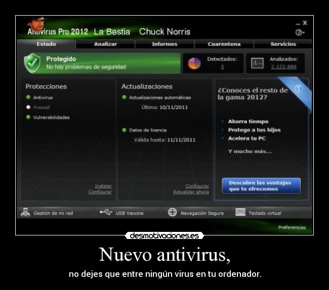 Nuevo antivirus, - no dejes que entre ningún virus en tu ordenador.