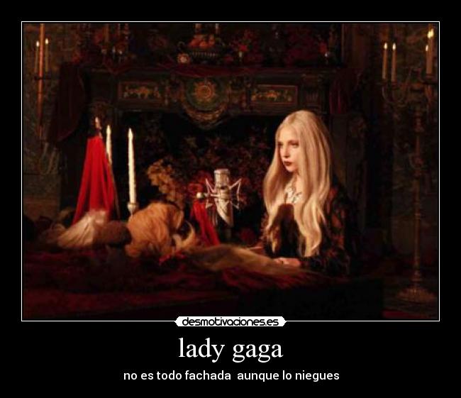 lady gaga - no es todo fachada  aunque lo niegues