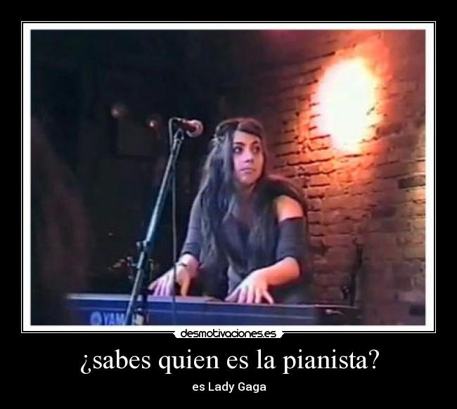 ¿sabes quien es la pianista? -