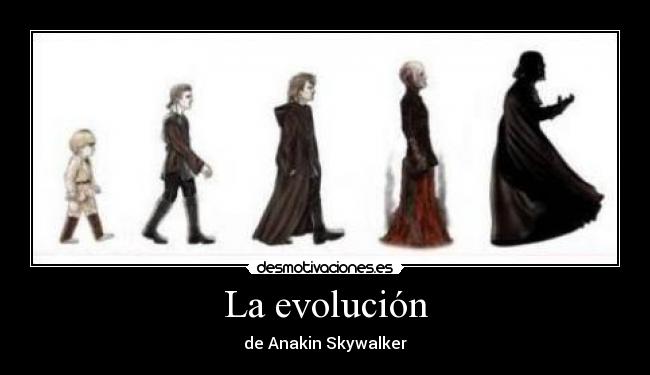 La evolución - de Anakin Skywalker