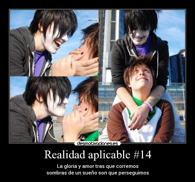 Realidad aplicable #14 - La gloria y amor tras que corremos
sombras de un sueño son que perseguimos