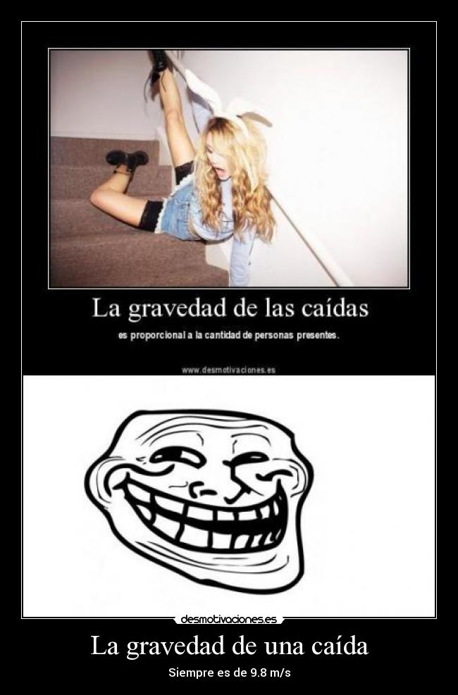 La gravedad de una caída - Siempre es de 9.8 m/s