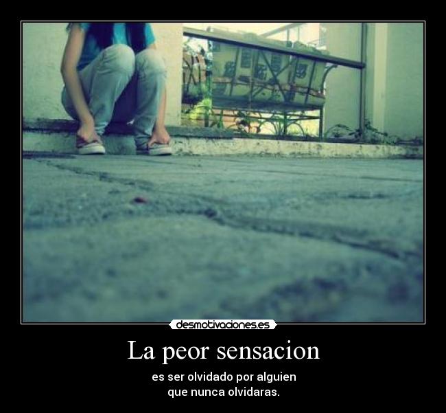 La peor sensacion -
