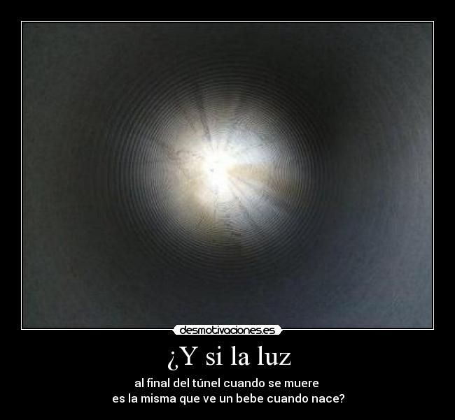 ¿Y si la luz -