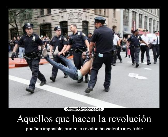 Aquellos que hacen la revolución - pacífica imposible, hacen la revolución violenta inevitable