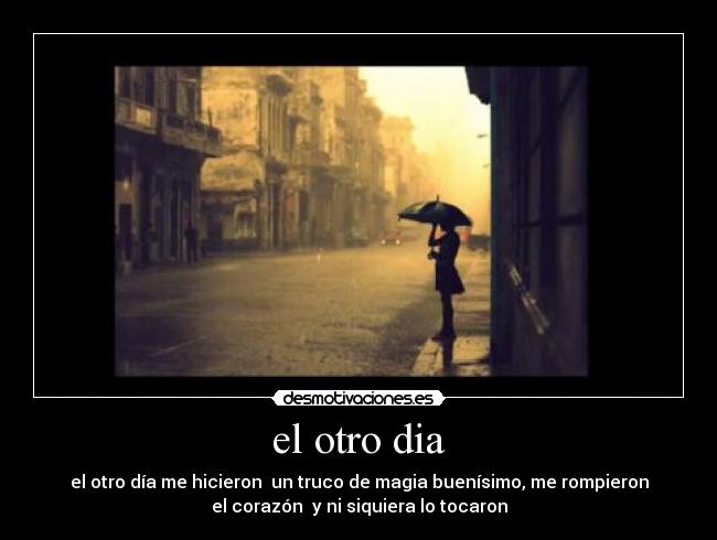 el otro dia -