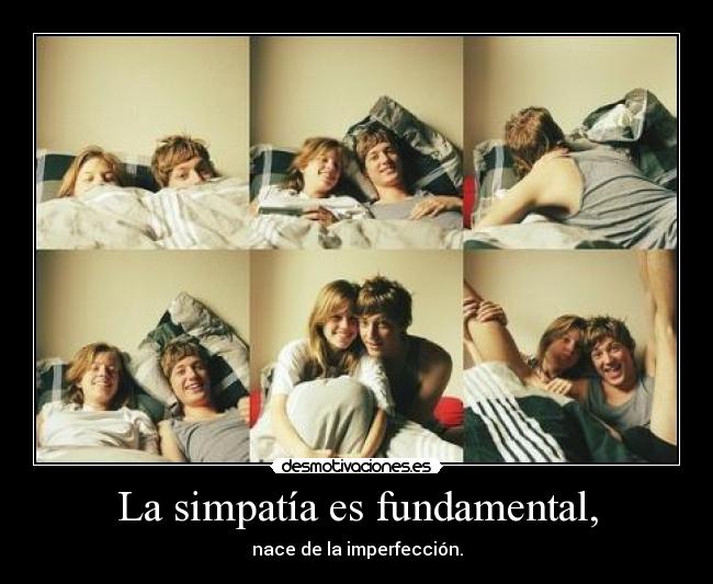 La simpatía es fundamental, - 