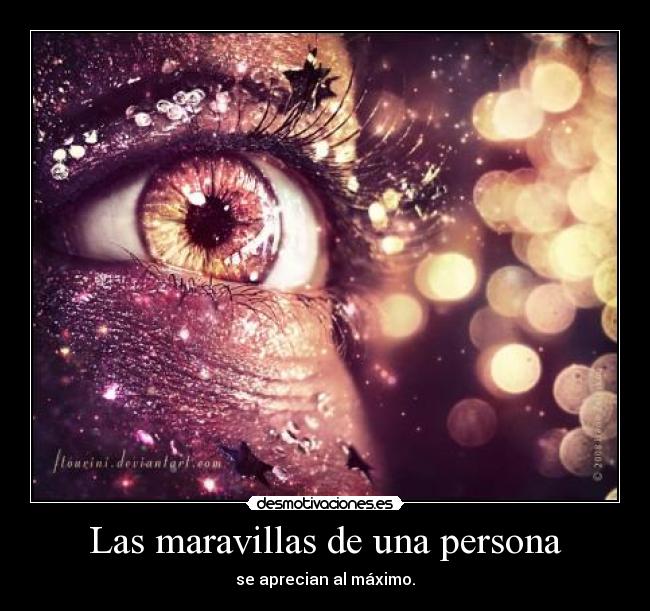 Las maravillas de una persona - se aprecian al máximo.