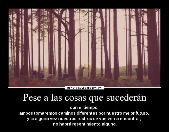 Pese a las cosas que sucederán - 