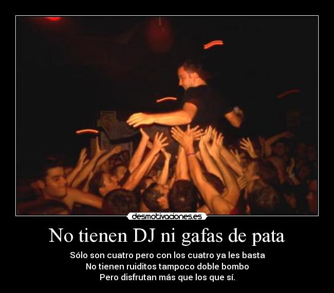 No tienen DJ ni gafas de pata - 