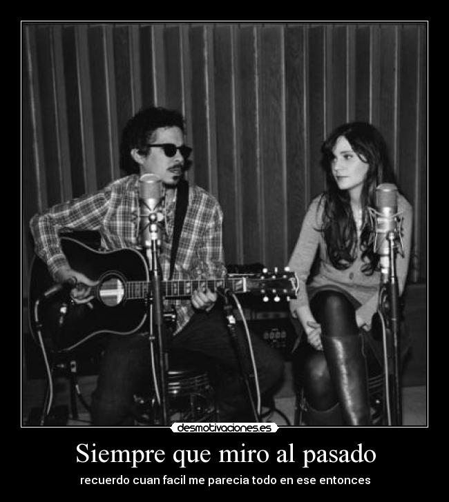 Siempre que miro al pasado -