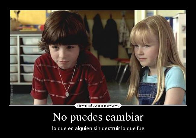 No puedes cambiar - 