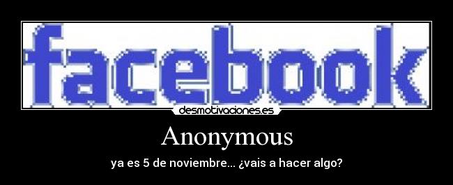 Anonymous - ya es 5 de noviembre... ¿vais a hacer algo?