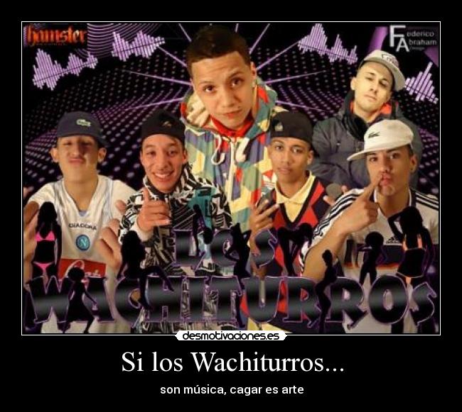 Si los Wachiturros... -
