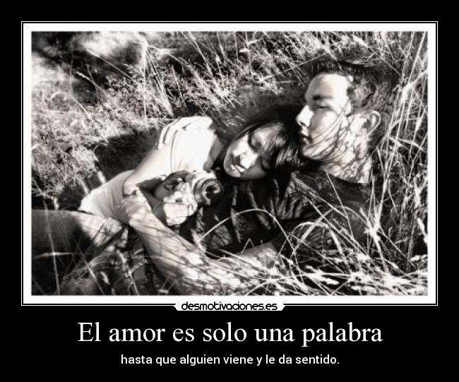 carteles amor diste sentido amor vida ariadnap desmotivaciones