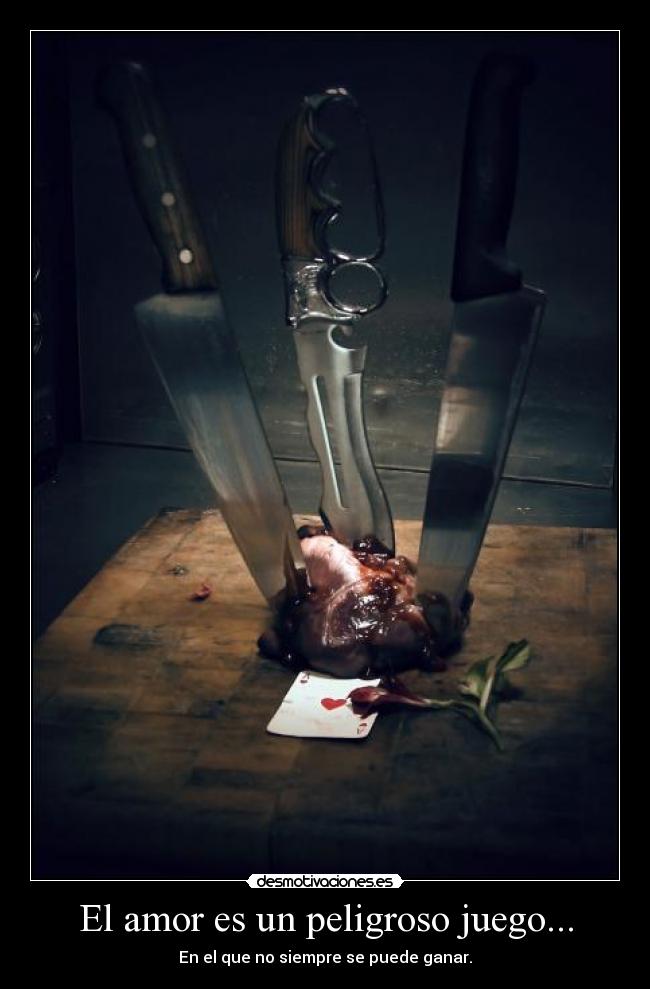 El amor es un peligroso juego... -