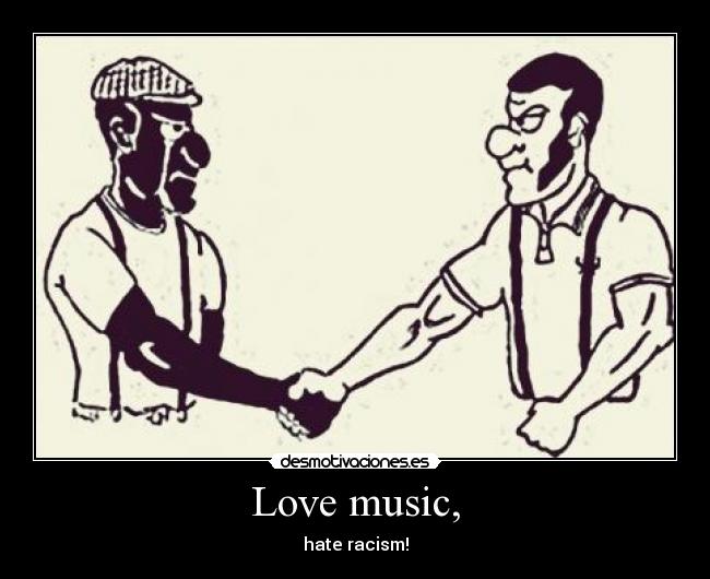 Love music, - hate racism!