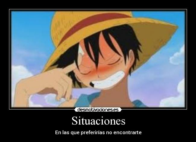 Situaciones - En las que preferirías no encontrarte