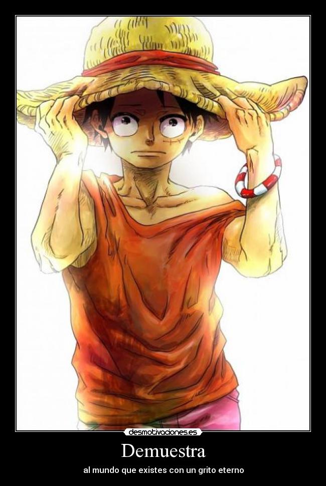 carteles one piece luffy sombrero paja gorro mundo gritar existir desmotivaciones