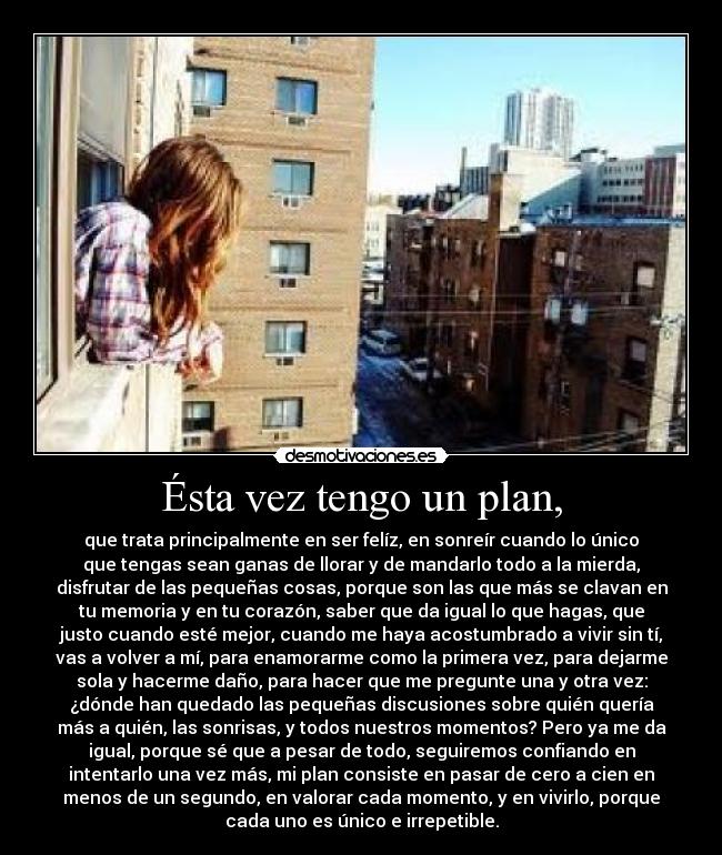 Ésta vez tengo un plan, -