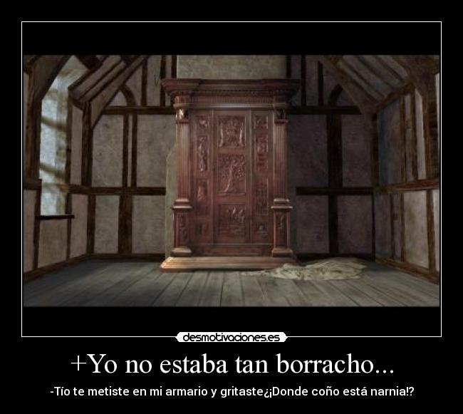 +Yo no estaba tan borracho... -