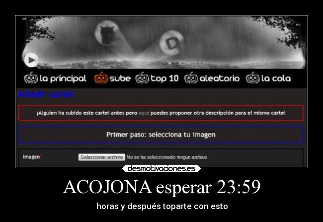 ACOJONA esperar 23:59 - horas y después toparte con esto