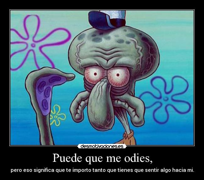 Puede que me odies, - 