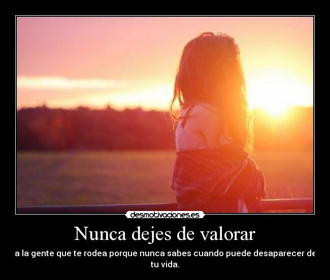 Nunca dejes de valorar - 
