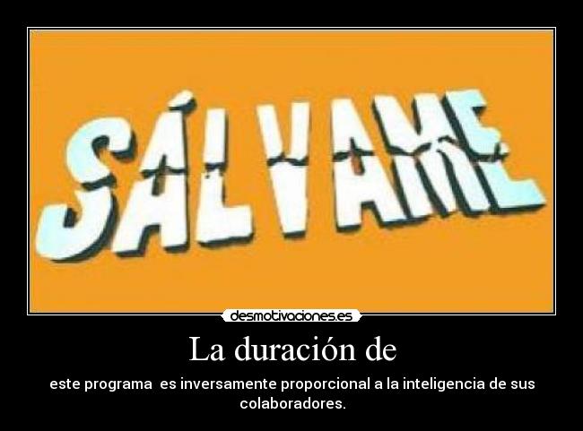 carteles salvame deluxe jaja inteligencia desmotivaciones