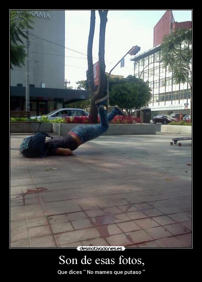 Son de esas fotos, - 