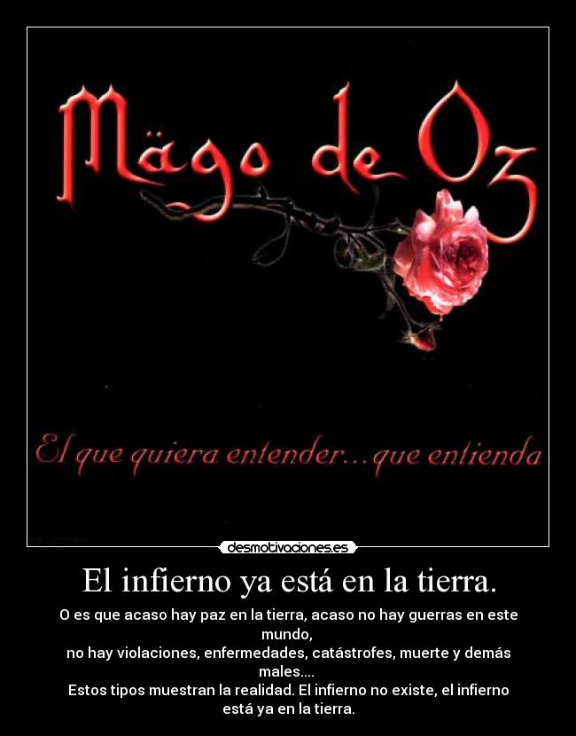 El infierno ya está en la tierra. -