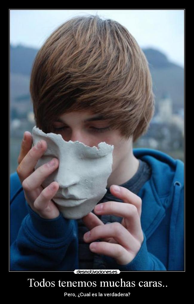 Todos tenemos muchas caras.. - 
