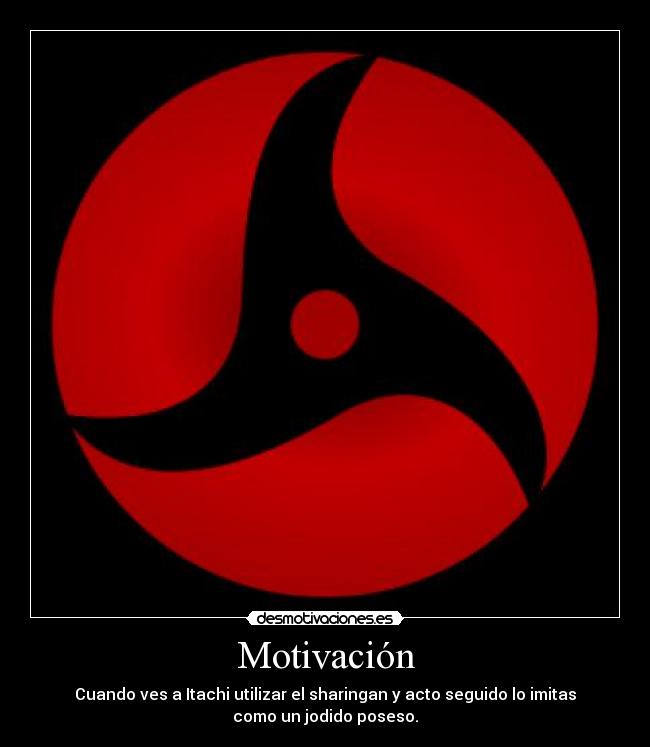 carteles itachi desmotivaciones