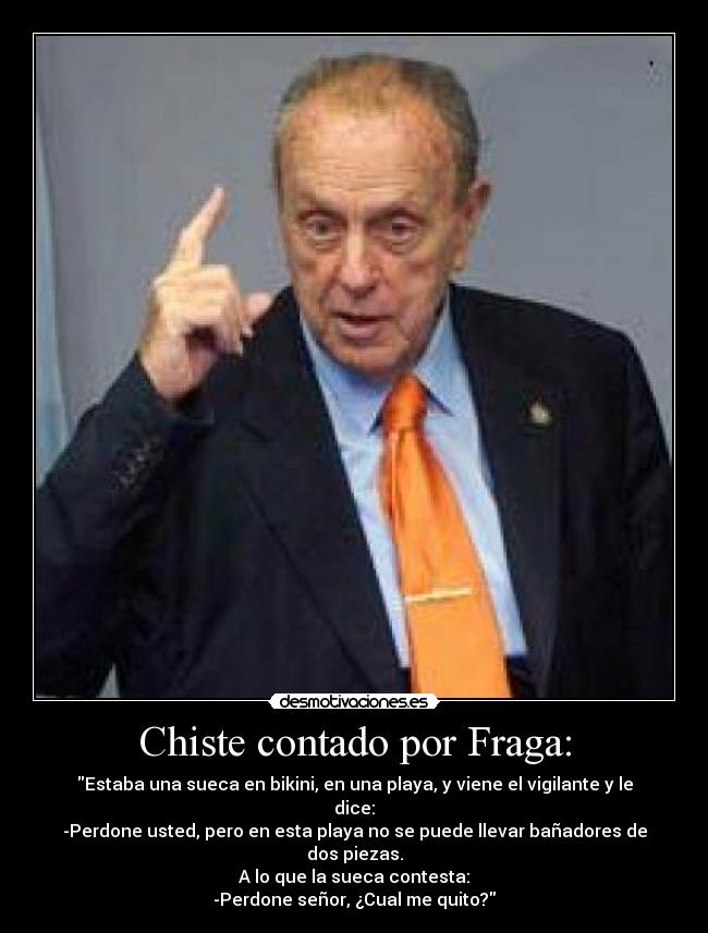 Chiste contado por Fraga: - 