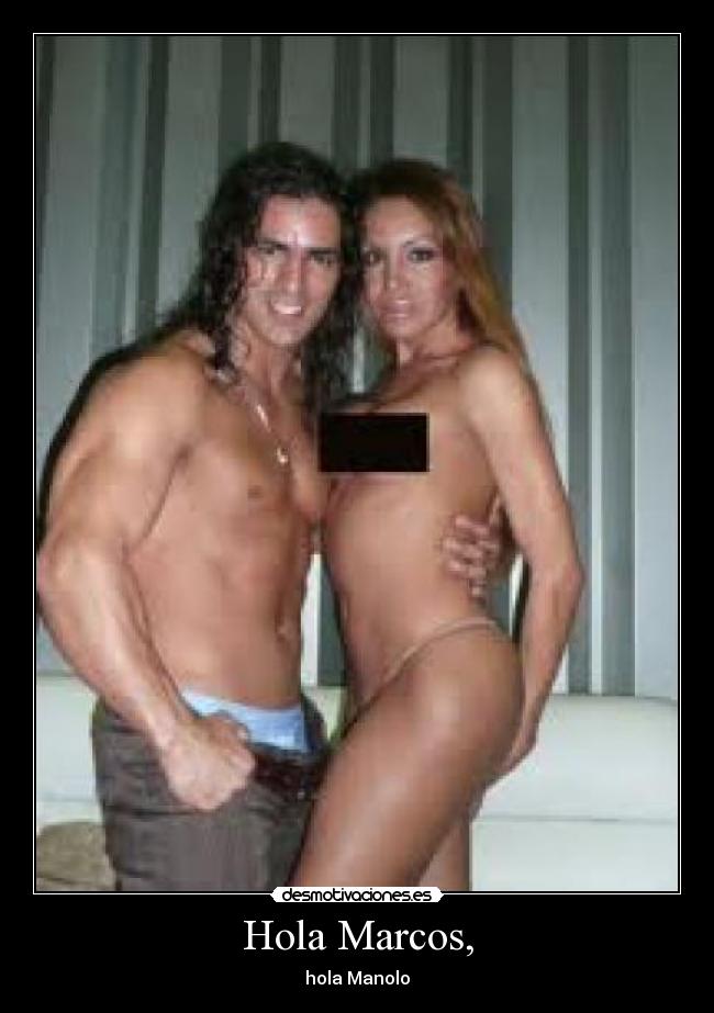Hola Marcos, - hola Manolo