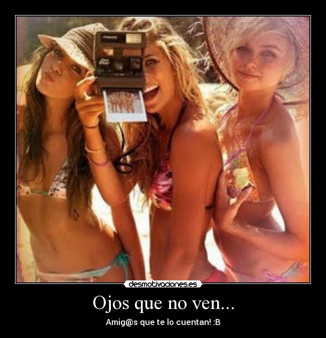 Ojos que no ven... - Amig@s que te lo cuentan! :B