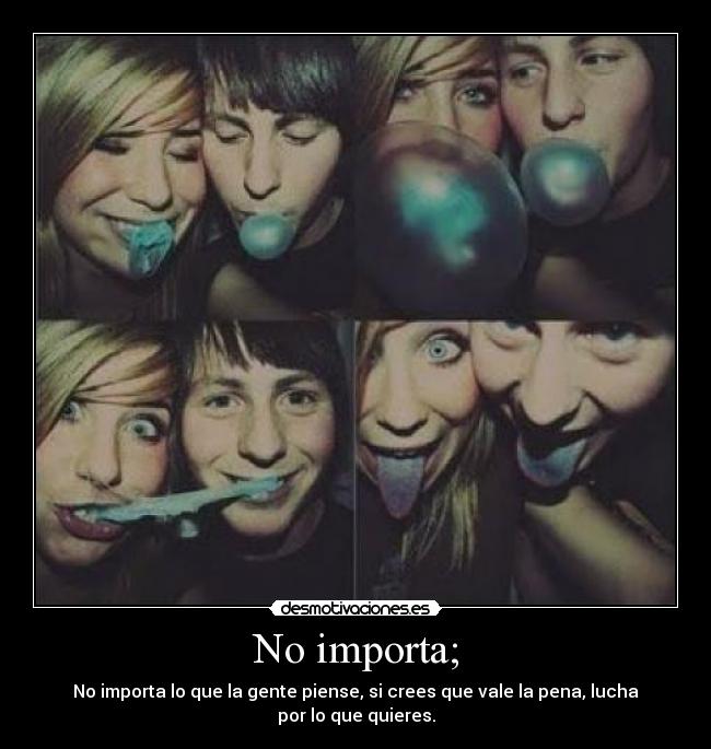 No importa; - 