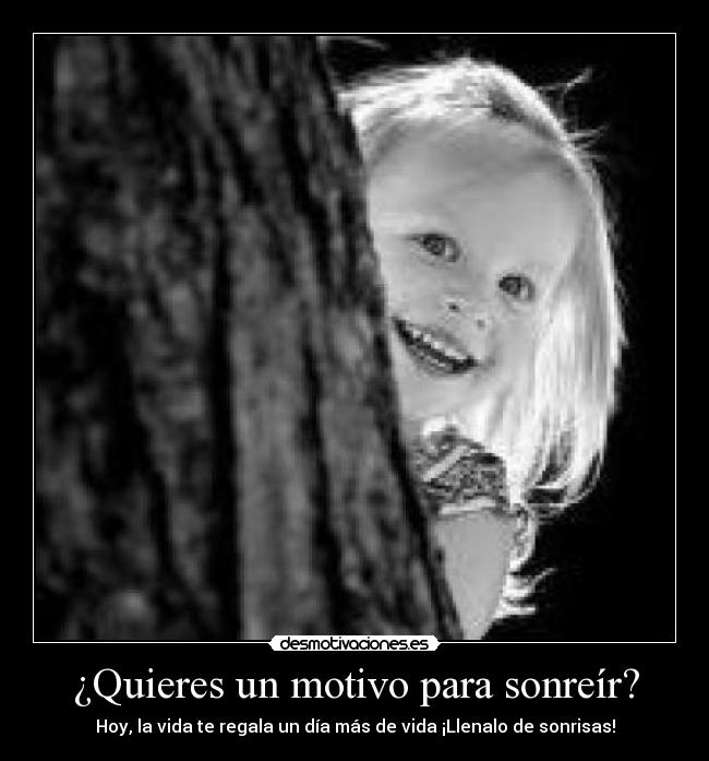 ¿Quieres un motivo para sonreír? -