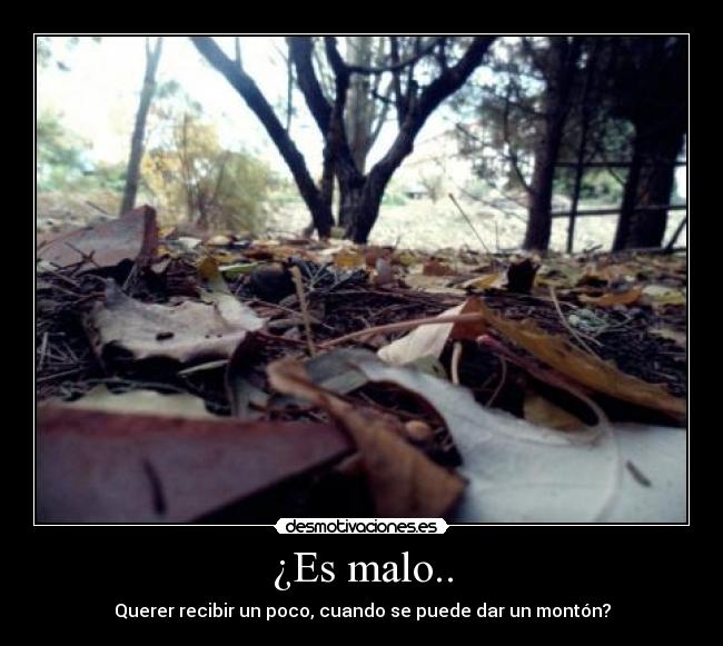 ¿Es malo.. - 