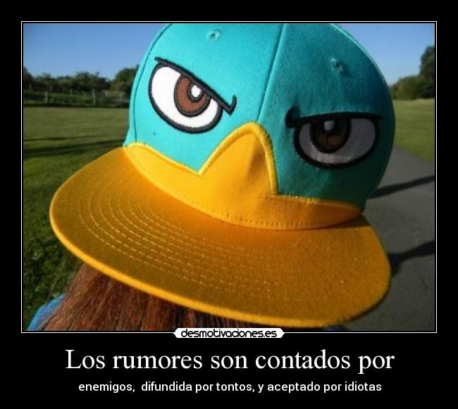 Los rumores son contados por - 