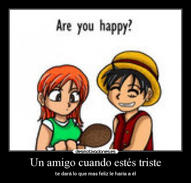 Un amigo cuando estés triste - 